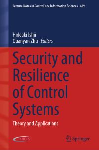 Book Cover for Security and Resilience of Control Systems by Hideaki Ishii, Quanyan Zhu