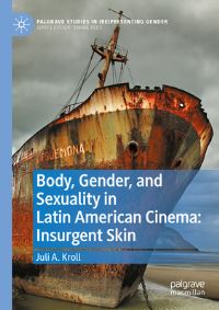 Book Cover for Body, Gender, and Sexuality in Latin American Cinema by Juli A Kroll
