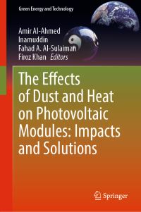 Book Cover for The Effects of Dust and Heat on Photovoltaic Modules by Amir AlAhmed,   Inamuddin, Fahad A AlSulaiman, Firoz Khan