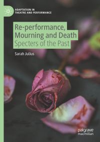 Book Cover for Re-Performance, Mourning and Death by Sarah Julius