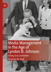 Book Cover for Media Management in the Age of Lyndon B. Johnson by Benjamin J W Quail