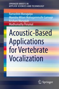 Book Cover for Acoustic-Based Applications for Vertebrate Vocalization by Ramashini Murugaiya, Manisha Milani Mahagammulle Gamage, Krishani Murugiah, Madhumathy Perumal