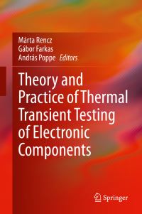 Book Cover for Theory and Practice of Thermal Transient Testing of Electronic Components by M Rencz