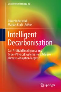 Book Cover for Intelligent Decarbonisation by Oliver Inderwildi, Markus Kraft