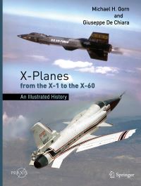 Book Cover for X-Planes from the X-1 to the X-60 by Michael H. Gorn, Giuseppe De Chiara