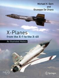 Book Cover for X-Planes from the X-1 to the X-60 by Michael H Gorn, Giuseppe De Chiara