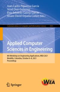 Book Cover for Applied Computer Sciences in Engineering by Juan Carlos FigueroaGarcía, Yesid DíazGutierrez, Elvis Eduardo GaonaGarcía, Alvaro David OrjuelaCañón