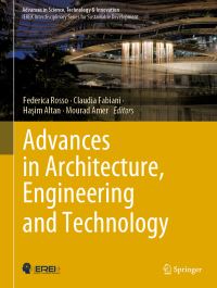 Book Cover for Advances in Architecture, Engineering and Technology by Federica Rosso, Claudia Fabiani, Hasim Altan, Mourad Amer