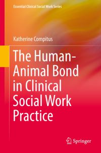 Book Cover for The Human-Animal Bond in Clinical Social Work Practice by Katherine Compitus
