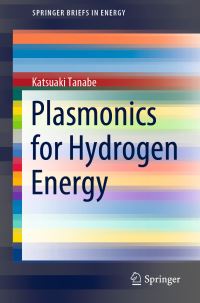 Book Cover for Plasmonics for Hydrogen Energy by Katsuaki Tanabe