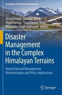 Book Cover for Disaster Management in the Complex Himalayan Terrains by Shruti Kanga, Gowhar Meraj, Majid Farooq, Suraj Kumar Singh, M S Nathawat
