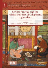Book Cover for Scribal Practice and the Global Cultures of Colophons, 1400-1800 by Christopher D Bahl, Stefan Han