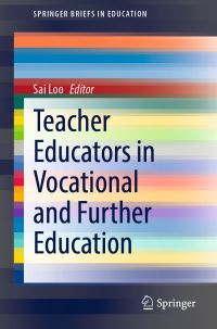 Book Cover for Teacher Educators in Vocational and Further Education by Sai Loo