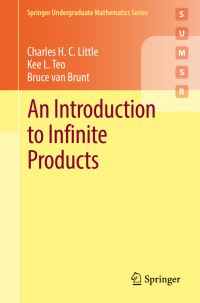 Book Cover for An Introduction to Infinite Products by Charles H C Little, Kee L Teo, B Van Brunt