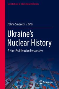 Book Cover for Ukraine's Nuclear History by Polina Sinovets