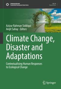 Book Cover for Climate Change, Disaster and Adaptations by Azizur Rahman Siddiqui, Avijit Sahay