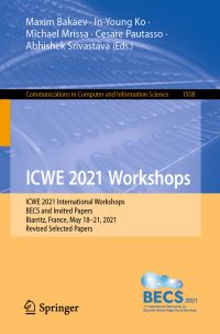 Book Cover for ICWE 2021 Workshops by Maxim Bakaev, InYoung Ko, Michael Mrissa, Cesare Pautasso, Abhishek Srivastava