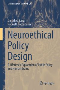 Book Cover for Neuroethical Policy Design by Dana Lee Baker, Raquel Lisette Baker