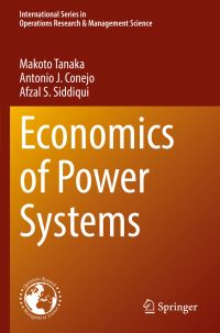Book Cover for Economics of Power Systems by Makoto Tanaka, Antonio J Conejo, Afzal S Siddiqui