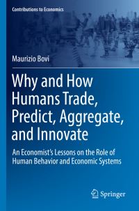 Book Cover for Why and How Humans Trade, Predict, Aggregate, and Innovate by Maurizio Bovi