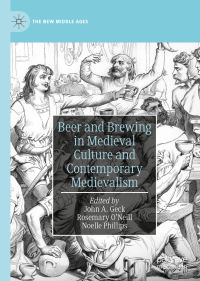 Book Cover for Beer and Brewing in Medieval Culture and Contemporary Medievalism by John A Geck, Rosemary ONeill, Noelle Phillips