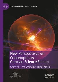 Book Cover for New Perspectives on Contemporary German Science Fiction by Lars Schmeink, Ingo Cornils