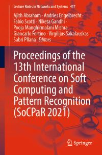 Book Cover for Proceedings of the 13th International Conference on Soft Computing and Pattern Recognition (SoCPaR 2021) by International Conference on Soft Computing and Pattern Recognition, World Congress on Nature  Biologically Inspired Computing