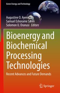 Book Cover for Bioenergy and Biochemical Processing Technologies by Augustine O Ayeni, Samuel Eshorame Sanni, Solomon U Oranusi