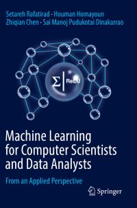 Book Cover for Machine Learning for Computer Scientists and Data Analysts by Setareh Rafatirad, Houman Homayoun, Michael Z Q Chen, Sai Manoj Pudukotai Dinakarrao