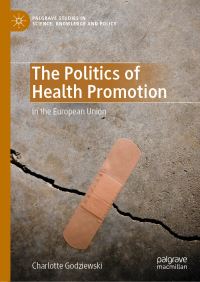 Book Cover for The Politics of Health Promotion in the European Union by Charlotte Godziewski