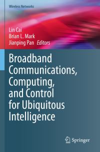 Book Cover for Broadband Communications, Computing, and Control for Ubiquitous Intelligence by Lin Cai, Brian L Mark, Jianping Pan