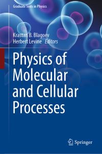 Book Cover for Physics of Molecular and Cellular Processes by Krastan Blagoev, Herbert Levine