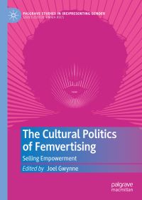 Book Cover for The Cultural Politics of Femvertising by Joel Gwynne