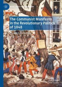 Book Cover for The Communist Manifesto in the Revolutionary Politics of 1848 by David Ireland
