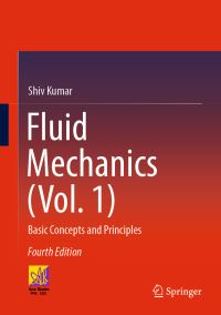 Book Cover for Fluid Mechanics. Volume 1 Basic Concepts and Principles by Shiv Kumar