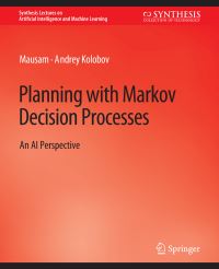 Book Cover for Planning With Markov Decision Processes by Mausam, Andrey Kolobov