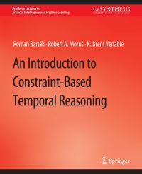 Book Cover for An Introduction to Constraint-Based Temporal Reasoning by Roman Barták, Robert A Morris, K Brent Venable