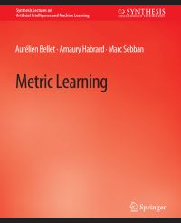 Book Cover for Metric Learning by Aurélien Bellet, Amaury Habrard, Marc Sebban
