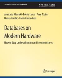Book Cover for Databases on Modern Hardware by Anastasia Ailamaki, Erietta Liarou, Pinar Tözün, Danica Porobic, Iraklis Psaroudakis