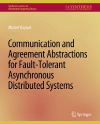Book Cover for Communication and Agreement Abstractions for Fault-Tolerant Asynchronous Distributed Systems by Michel Raynal