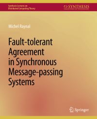 Book Cover for Fault-Tolerant Agreement in Synchronous Message-Passing Systems by Michel Raynal