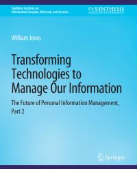Book Cover for Transforming Technologies to Manage Our Information by William Jones