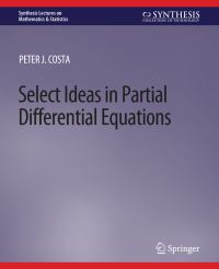 Book Cover for Select Ideas in Partial Differential Equations by Peter J Costa