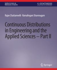 Book Cover for Continuous Distributions in Engineering and the Applied Sciences -- Part II by Rajan Chattamvelli, Ramalingam Shanmugam