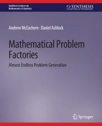 Book Cover for Mathematical Problem Factories by Andrew McEachern, Daniel Ashlock