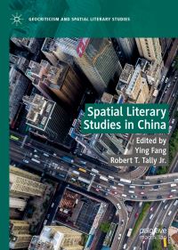 Book Cover for Spatial Literary Studies in China by Fang Ying, Robert T Tally