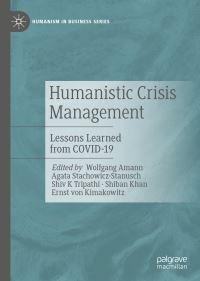 Book Cover for Humanistic Crisis Management by Wolfgang Amann, Agata StachowiczStanusch, Shiv Tripathi, Shiban Khan, Ernst von Kimakowitz