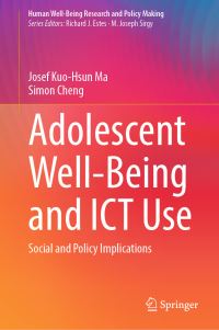 Book Cover for Adolescent Well-Being and ICT Use by Josef KuoHsun Ma, Simon Cheng