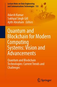 Book Cover for Quantum and Blockchain for Modern Computing Systems by Adarsh Kumar, Sukhpal Singh Gill, Ajith Abraham
