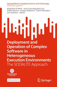 Book Cover for Deployment and Operation of Complex Software in Heterogeneous Execution Environments PoliMI SpringerBriefs by Elisabetta Di Nitto, Jesús Gorroñogoitia Cruz, Indika Kumara, Dragan Radolovic, Kamil Tokmakov, Zoe Vasileiou